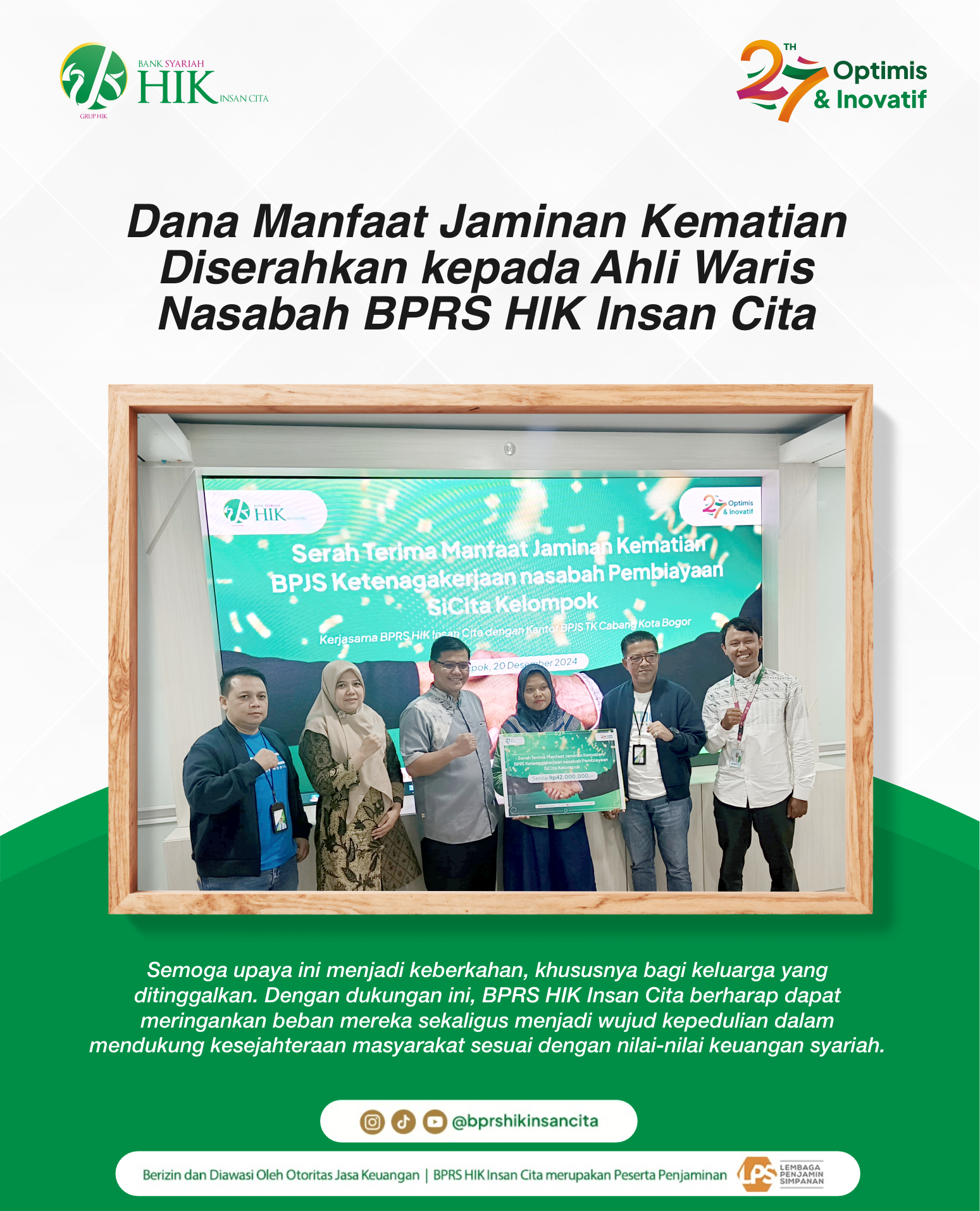 Dana Manfaat Jaminan Kematian Diserahkan kepada Ahli Waris Nasabah BPRS HIK Insan Cita